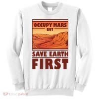 Occupy Mars But Save Earth First Sweatshirt thumb 0