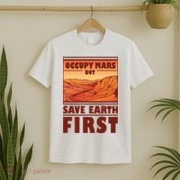 Occupy Mars But Save Earth First T-Shirt thumb 2