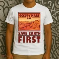 Occupy Mars But Save Earth First T-Shirt thumb 3