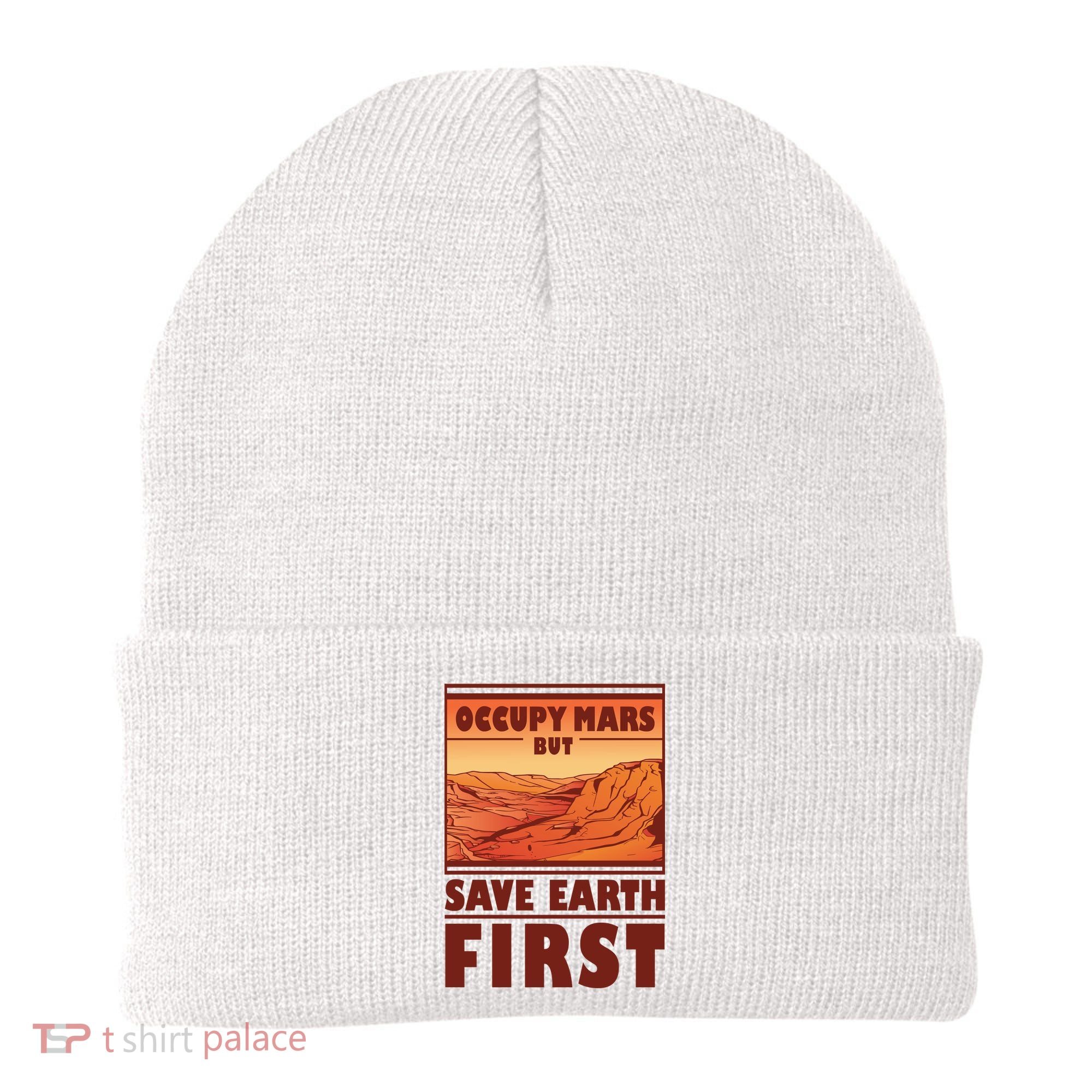Occupy Mars But Save Earth First Beanie