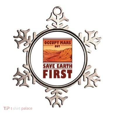 Occupy Mars But Save Earth First Ornament
