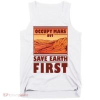 Occupy Mars But Save Earth First Tank Top thumb 0