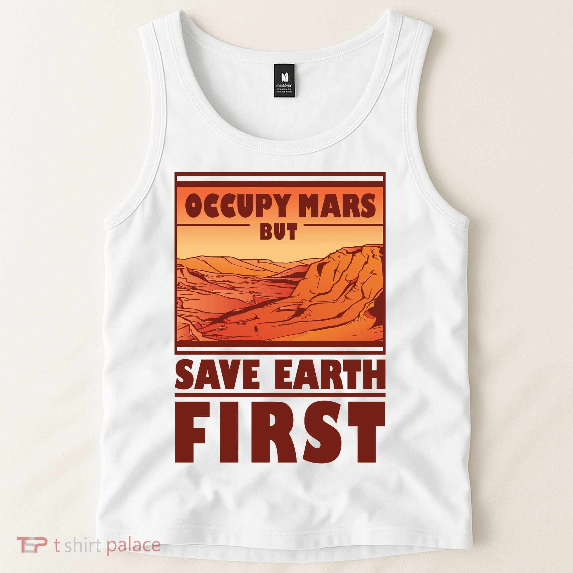 Occupy Mars But Save Earth First Tank Top