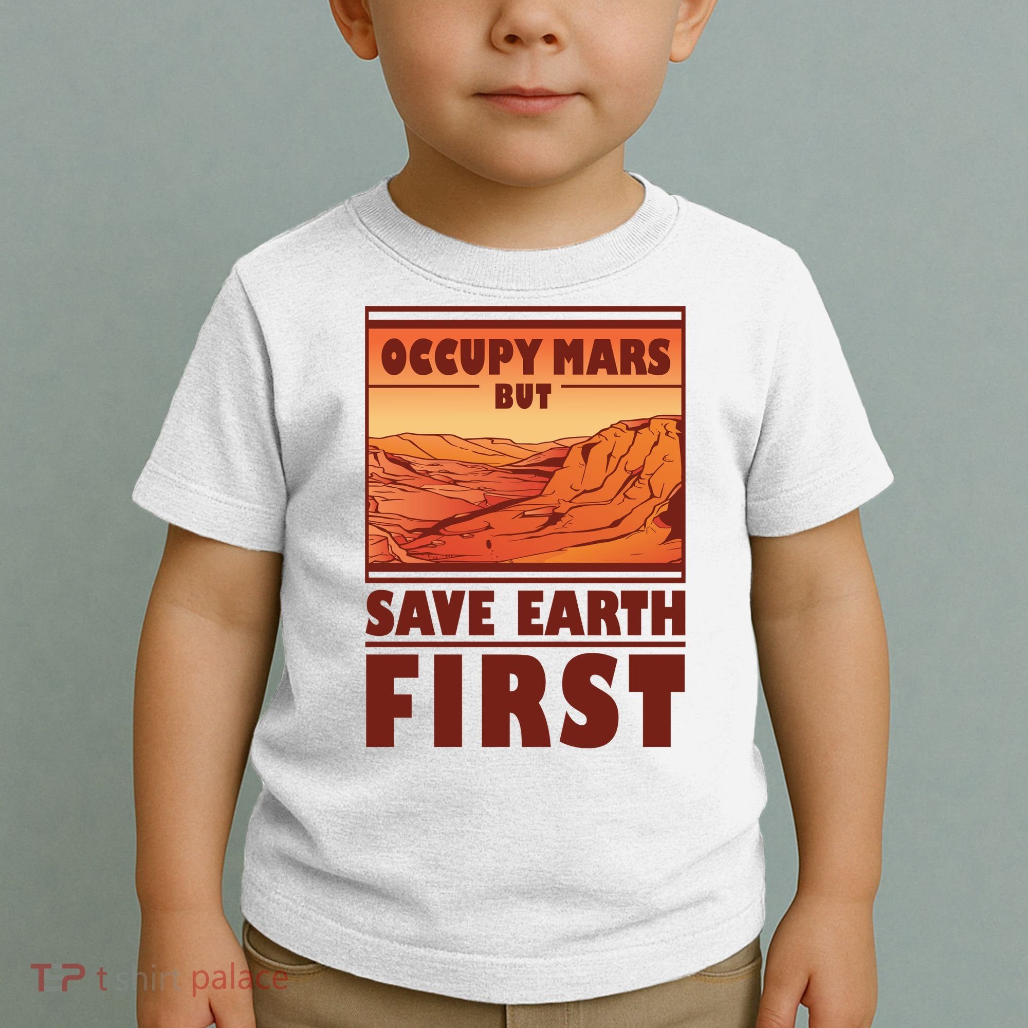Occupy Mars But Save Earth First Toddler T-Shirt