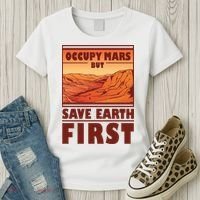 Occupy Mars But Save Earth First Women's T-Shirt thumb 3