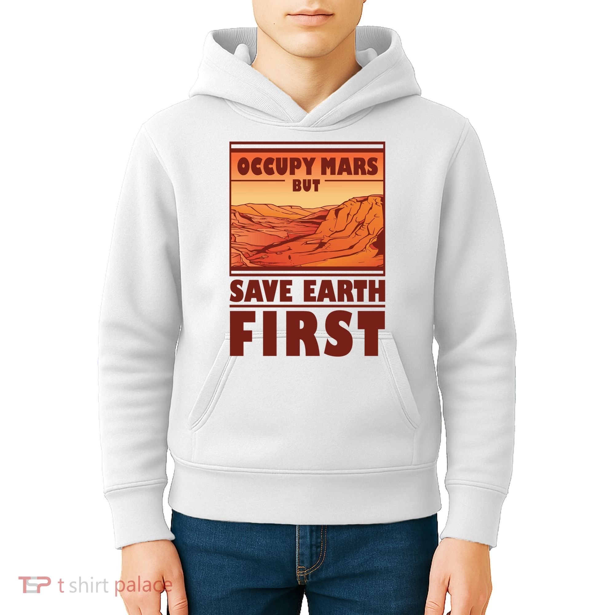 Occupy Mars But Save Earth First Kids Hoodie
