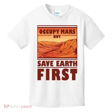 Occupy Mars But Save Earth First Kids T-Shirt