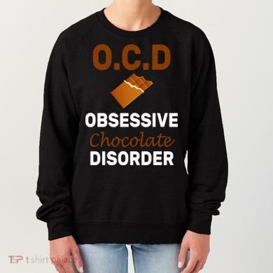 OCD Obsessive Chocolate Disorder Women's Sweatshirt