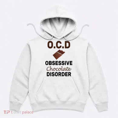 OCD Obsessive Chocolate Disorder Hoodie