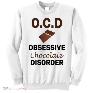 OCD Obsessive Chocolate Disorder Sweatshirt