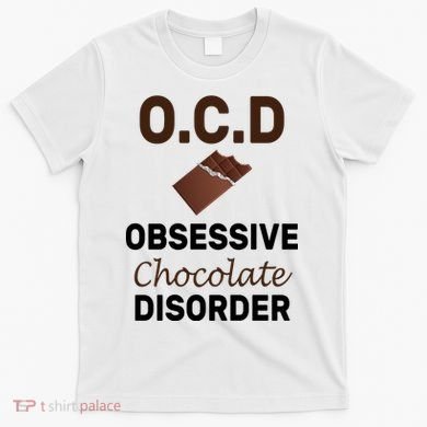 OCD Obsessive Chocolate Disorder T-Shirt