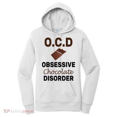 OCD Obsessive Chocolate Disorder Women's Hoodie