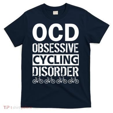 OCD Obsessive Cycling Disorder T-Shirt