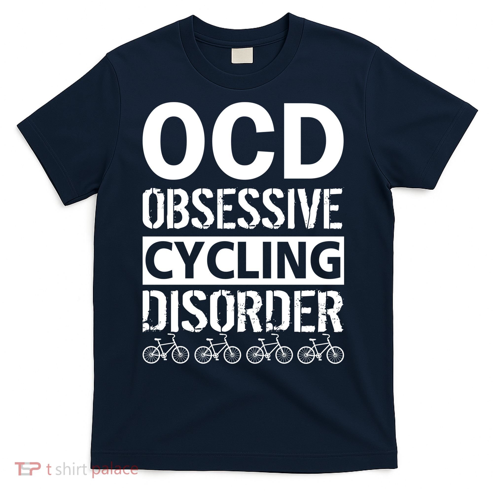 OCD Obsessive Cycling Disorder T-Shirt