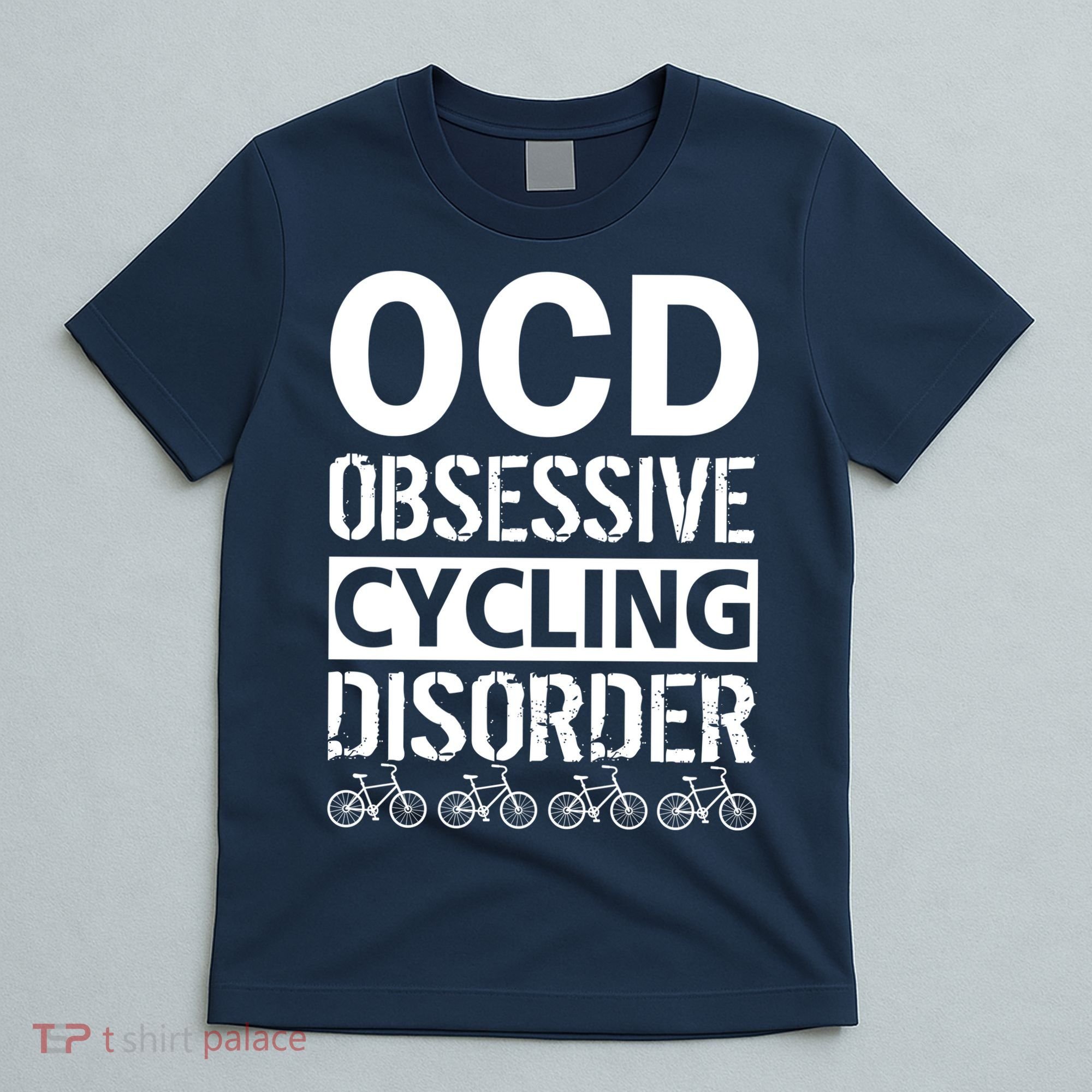 OCD Obsessive Cycling Disorder T-Shirt