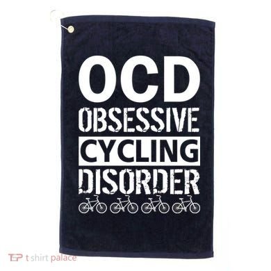 OCD Obsessive Cycling Disorder Golf Towel