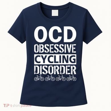 OCD Obsessive Cycling Disorder Women's T-Shirt