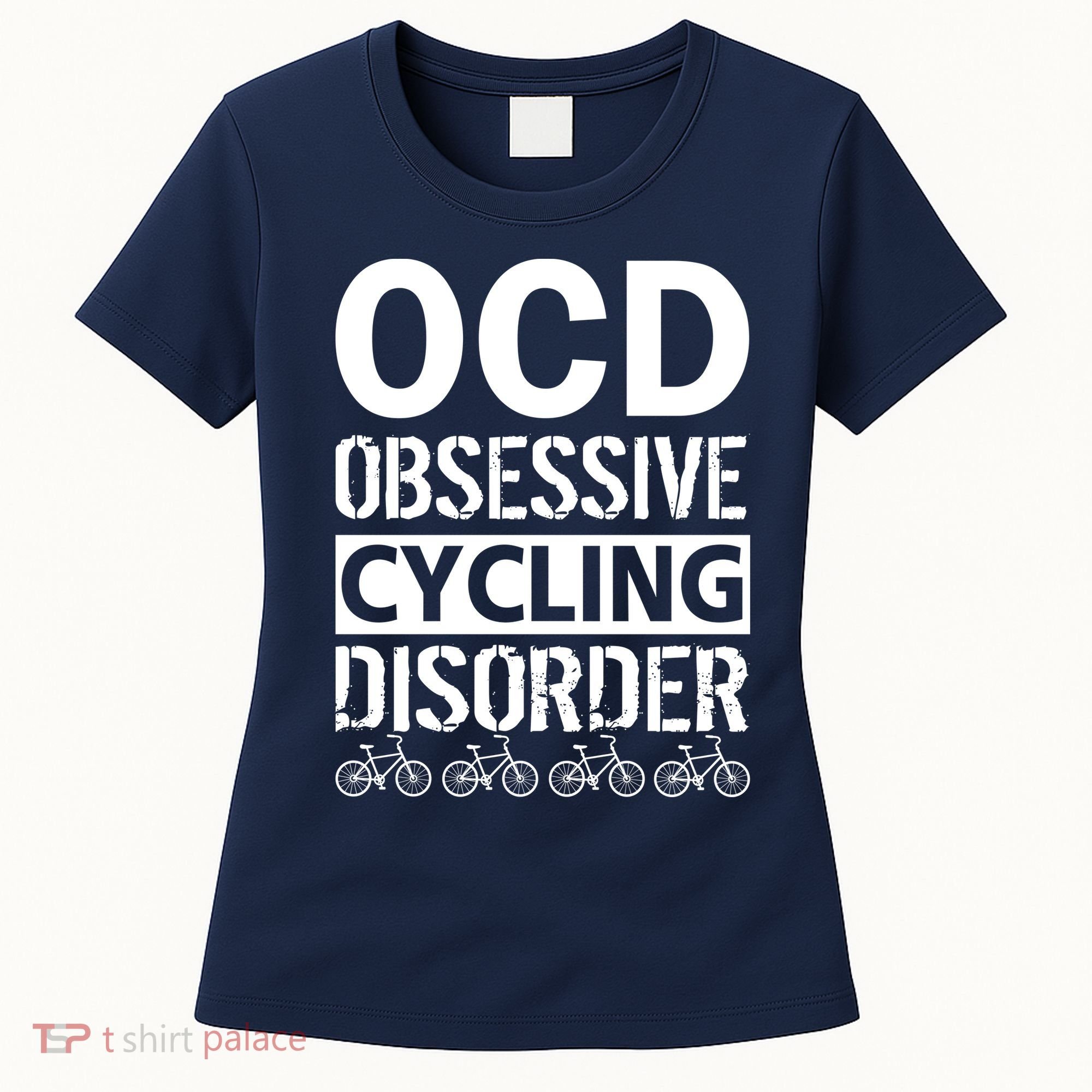 OCD Obsessive Cycling Disorder Women's T-Shirt