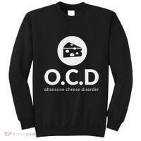 Obsessive Cheese Disorder Funny Cheese Lover Gift Sweatshirt thumb 0