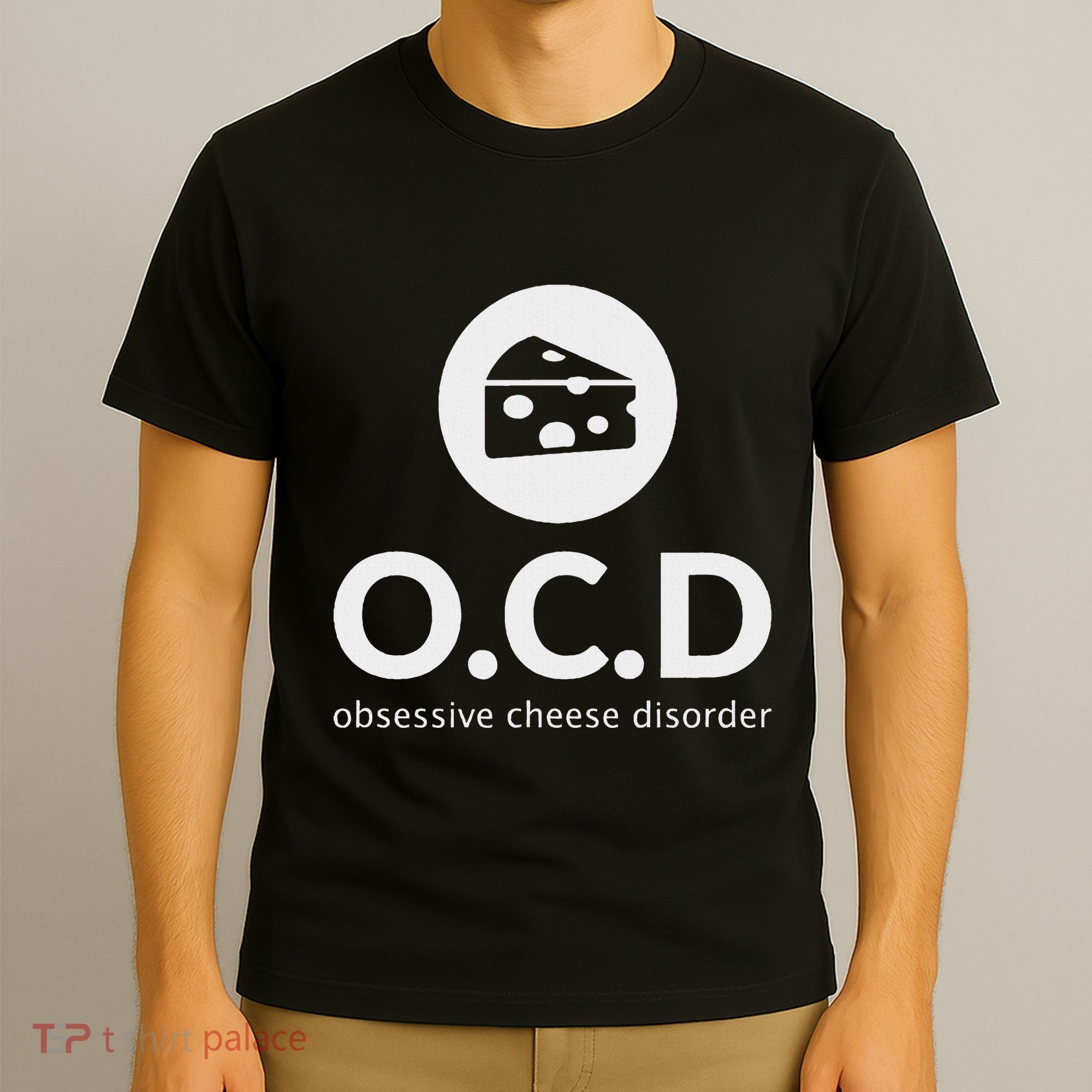 Obsessive Cheese Disorder Funny Cheese Lover Gift T-Shirt