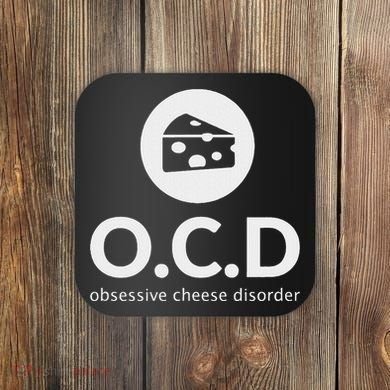 Obsessive Cheese Disorder Funny Cheese Lover Gift Coaster