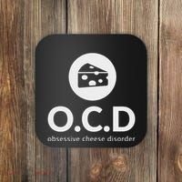 Obsessive Cheese Disorder Funny Cheese Lover Gift Coaster thumb 0