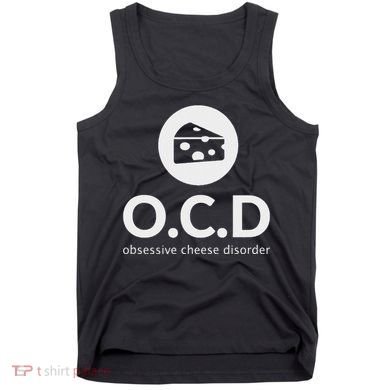 Obsessive Cheese Disorder Funny Cheese Lover Gift Tank Top