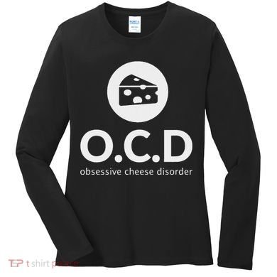 Obsessive Cheese Disorder Funny Cheese Lover Gift Women's Long Sleeve Shirt