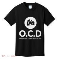 Obsessive Cheese Disorder Funny Cheese Lover Gift Kids T-Shirt thumb 0