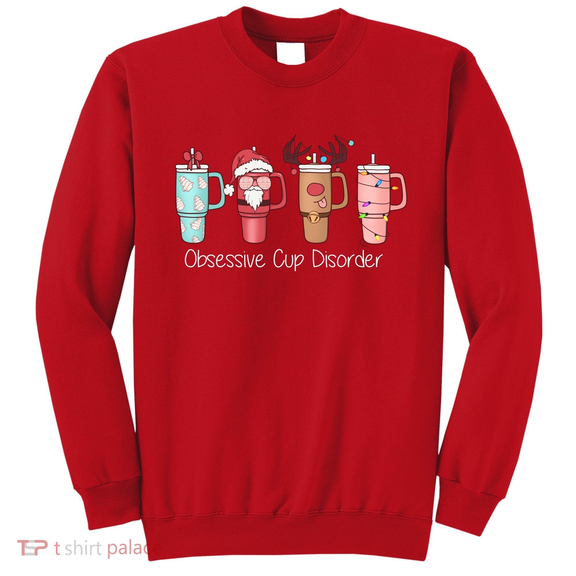 Obsessive Cup Disorder Cute Christmas Funny Sweatshirt