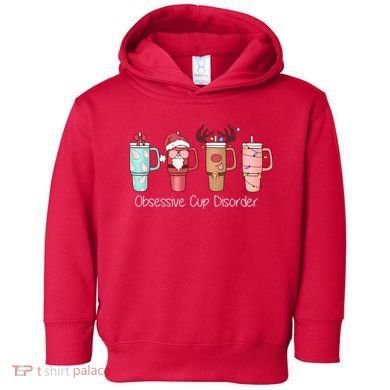 Obsessive Cup Disorder Cute Christmas Funny Toddler Hoodie