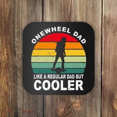 Onewheel Cool Dad One Wheel Coaster