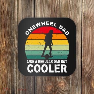 Onewheel Cool Dad One Wheel Coaster