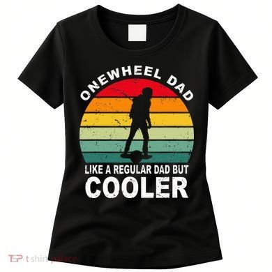 Onewheel Cool Dad One Wheel Women's T-Shirt