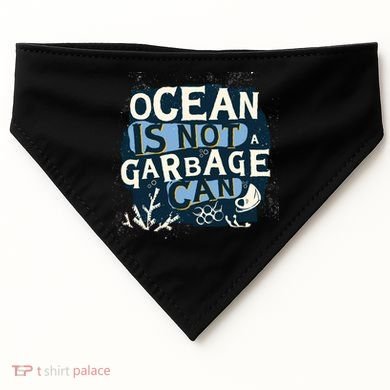 Ocean Is Not A Garbage Can USA-Made Doggie Bandana