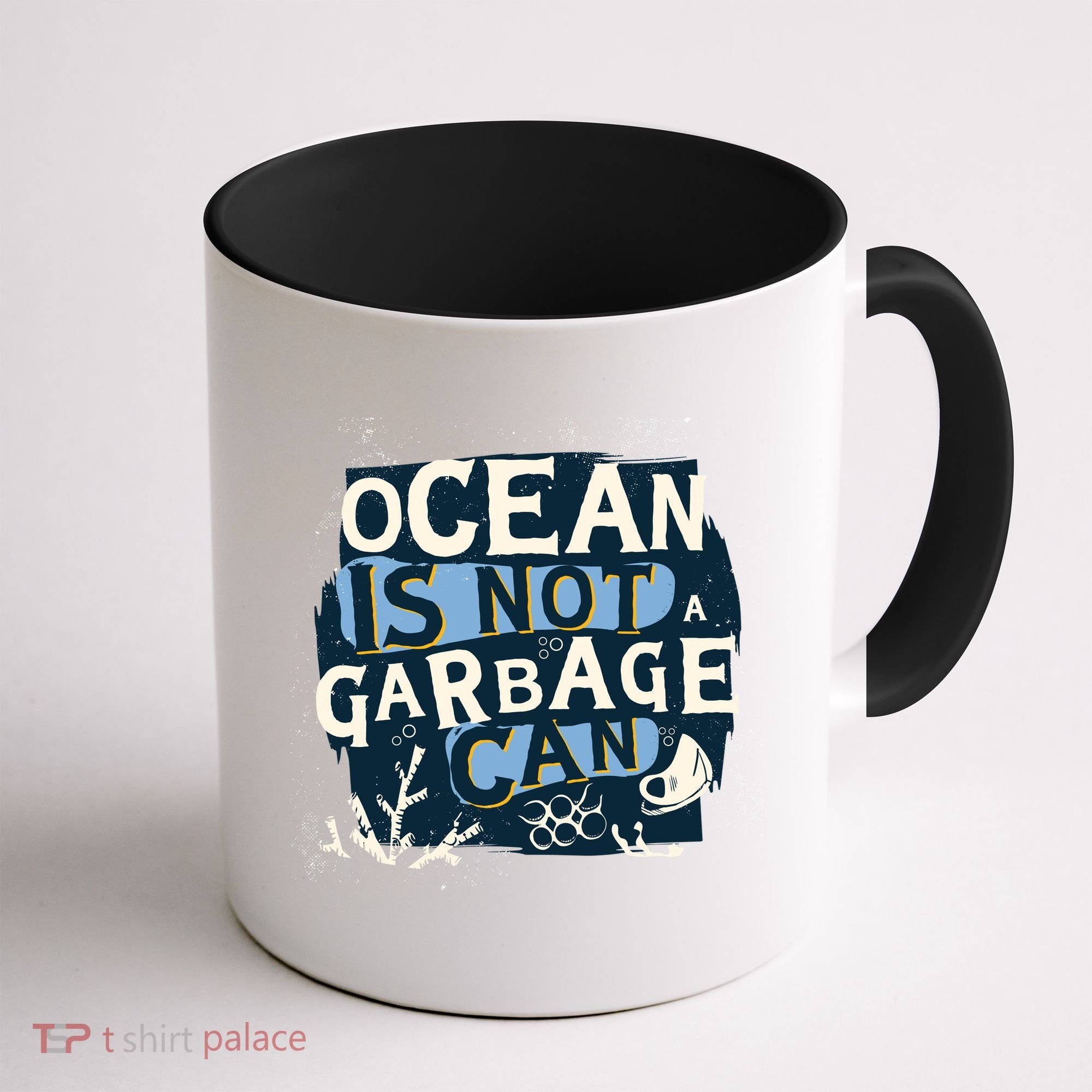 Ocean Is Not A Garbage Can Coffee Mug