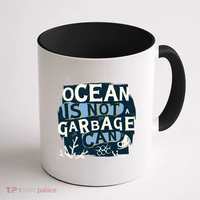 Ocean Is Not A Garbage Can Coffee Mug back