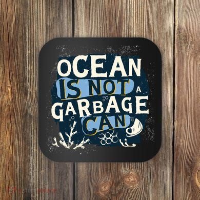Ocean Is Not A Garbage Can Coaster