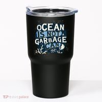 Ocean Is Not A Garbage Can Tumbler thumb 0