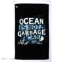 Ocean Is Not A Garbage Can Golf Towel thumb 0