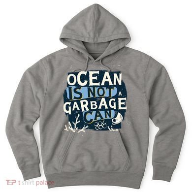 Ocean Is Not A Garbage Can Hoodie