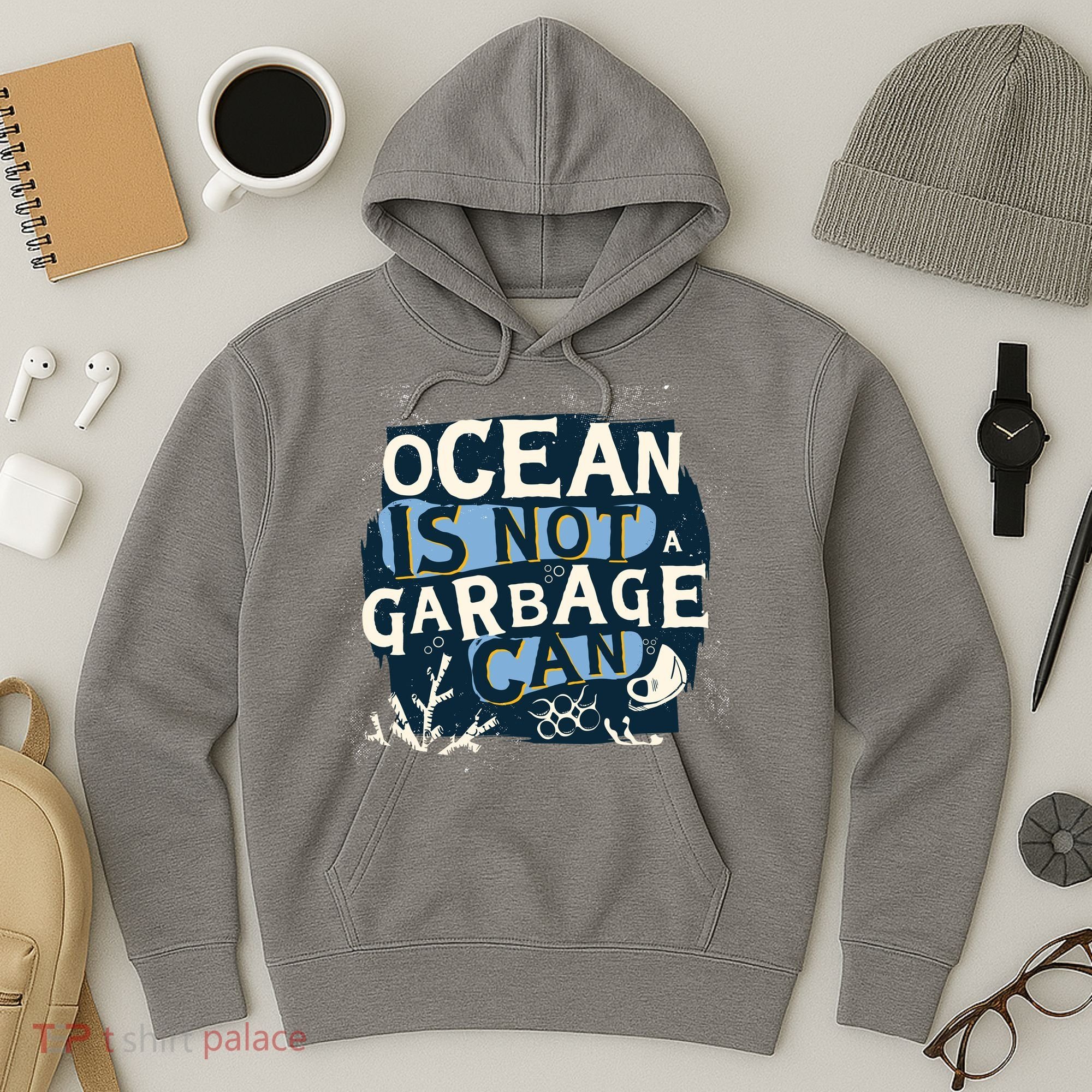 Ocean Is Not A Garbage Can Hoodie