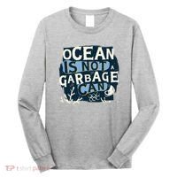 Ocean Is Not A Garbage Can Long Sleeve Shirt thumb 0