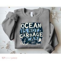 Ocean Is Not A Garbage Can Sweatshirt thumb 2