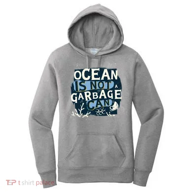 Ocean Is Not A Garbage Can Women's Hoodie