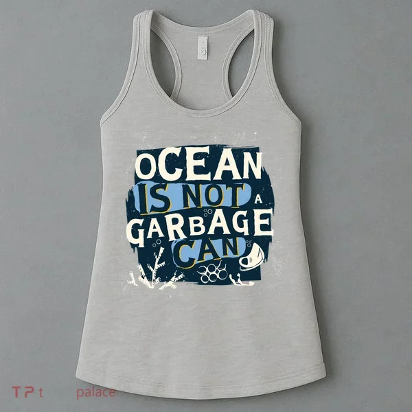 Ocean Is Not A Garbage Can Women's Tank Top