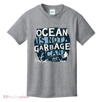 Ocean Is Not A Garbage Can Kids T-Shirt