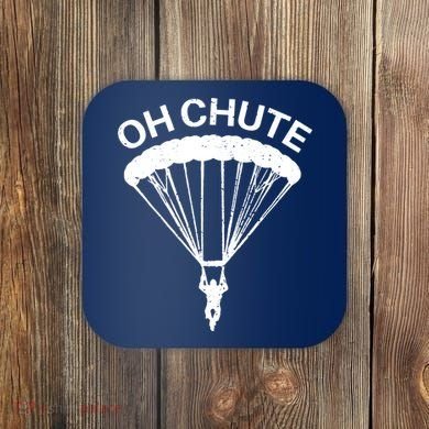Oh Chute Funny Skydiving Gift For Skydiver Parachute Jumping Coaster