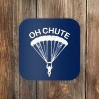 Oh Chute Funny Skydiving Gift For Skydiver Parachute Jumping Coaster thumb 0