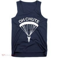 Oh Chute Funny Skydiving Gift For Skydiver Parachute Jumping Tank Top thumb 0